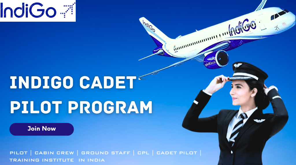 IndiGo Cadet Pilot Programs - Eligibility, Fees, and Selection.