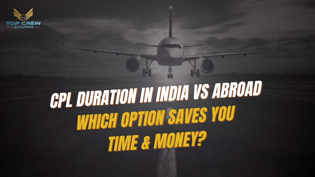 CPL DURATION IN INDIA VS ABROAD