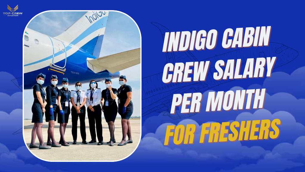 IndiGo Cabin Crew Salary Per Month for Freshers