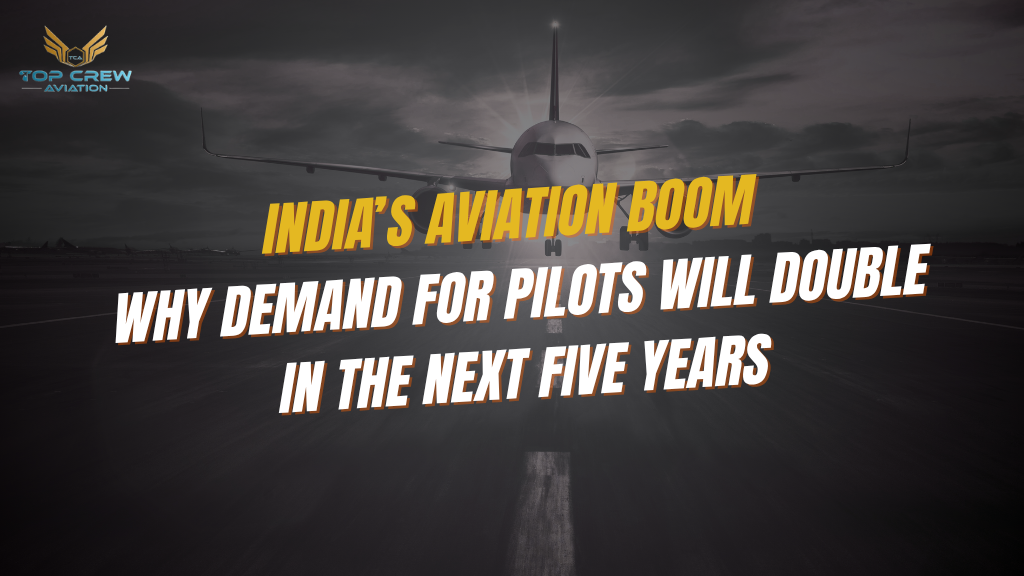 India’s Aviation Boom Why Demand for Pilots Will Double in the Next Five Years
