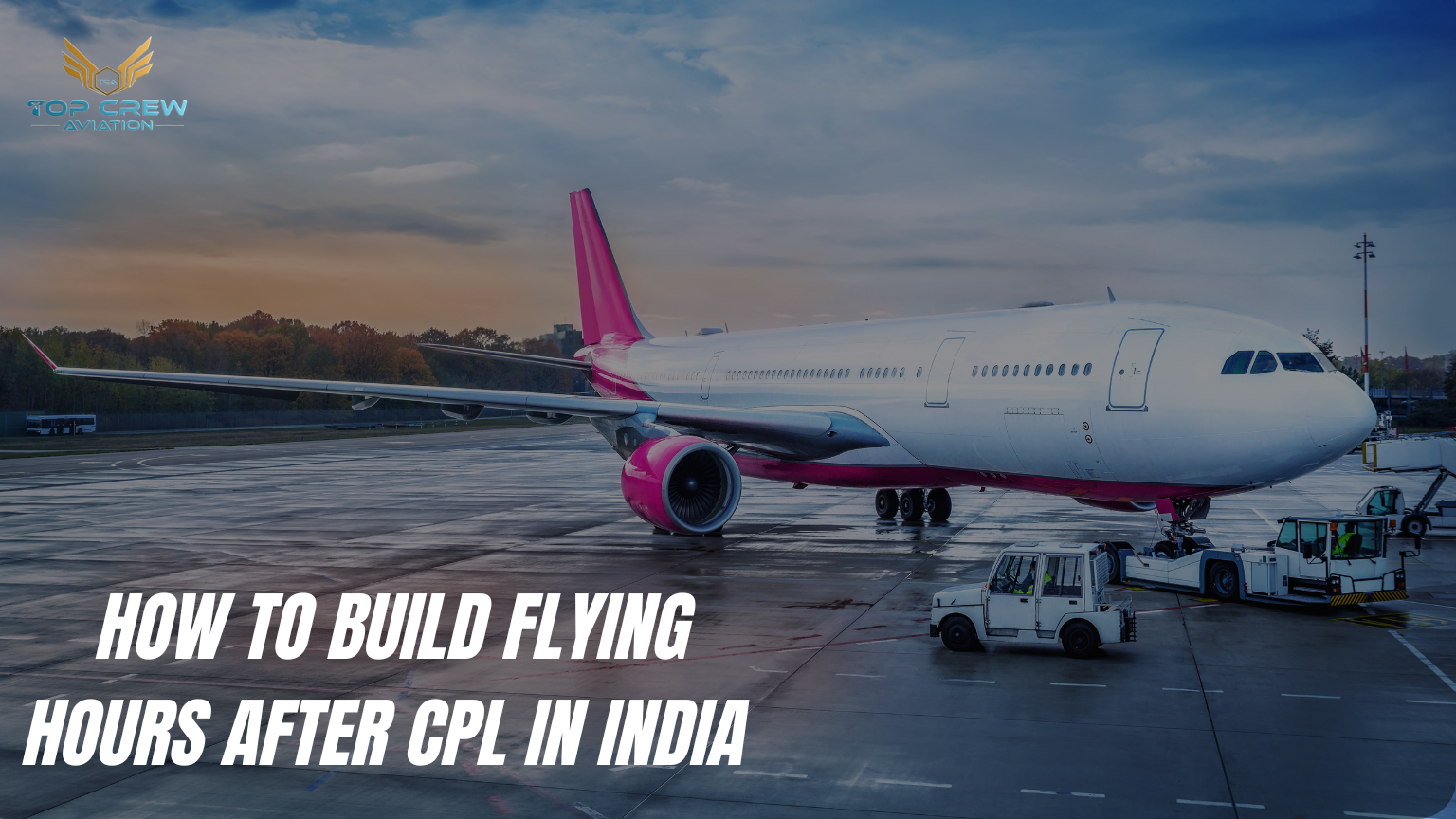 How to Build Flying Hours After CPL in India
